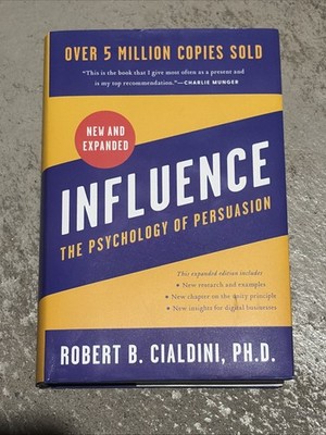 Influence, New and Expanded : The Psychology of Persuasion by Robert B. Cialdini