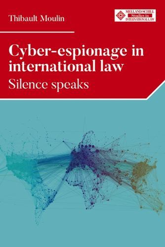 Melland Schill Studies in International Law Ser.: Cyber-Espionage in ...