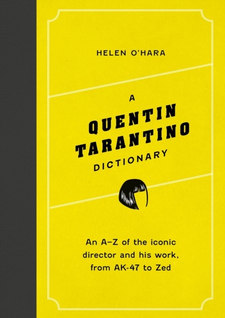 A Quentin Tarantino Dictionary by Helen O'Hara (Hardback Book)