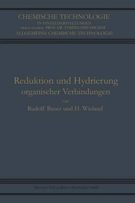 Reduktion und Hydrierung Organischer Verbindungen by Rudolf Bauer (German) Paper