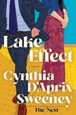 Lake Effect: A Novel - Hardcover, by Sweeney Cynthia D'Aprix - Acceptable c