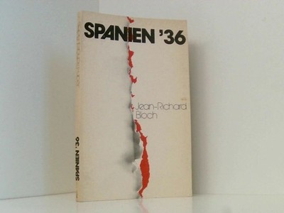 Spanien '36 Jean-Richard Bloch. [Dt. von Klaus Laabs u. Jeanne Pachnicke. Mit e.