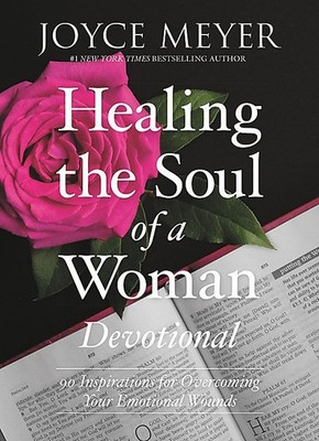 Healing the Soul of a Woman Devotional: 90 Inspirations for Overcoming Your ...