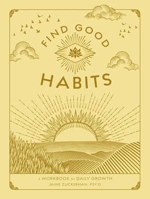 Find Good Habits | A Workbook for Daily Growth | Jaime Zuckerman | Taschenbuch