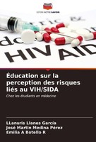 ÉDucation Sur La Perception Des Risques LiéS Au Vih/Sida Llanuris Llanes GarcíA