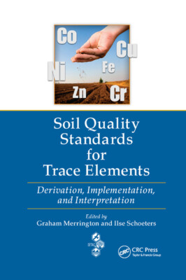 Soil Quality Standards For Trace Elements: Derivation, Implementation, And ...