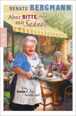 Aber bitte mit Sahne! | Renate Bergmann | deutsch