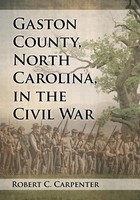Robert C. Carpenter | Gaston County, North Carolina, In The Civil War | Buch