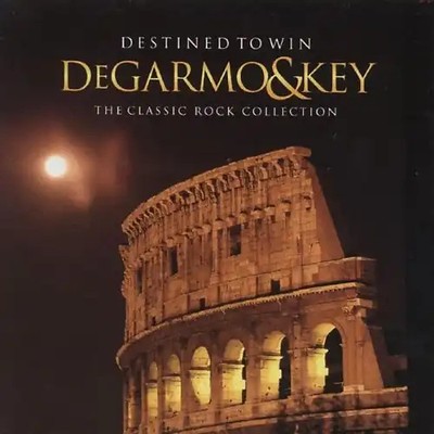 DeGarmo & Key - Destined To Win: The Classic Rock Collection