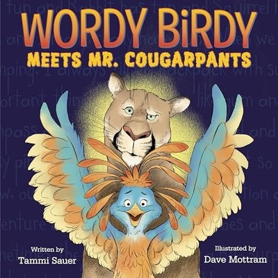 Wordy Birdy Meets Mr. Cougarpants Tammi Sauer New Book 978059330