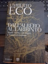 Umberto Eco DALL'ALBERO AL LABRINTO Bompiani 2007