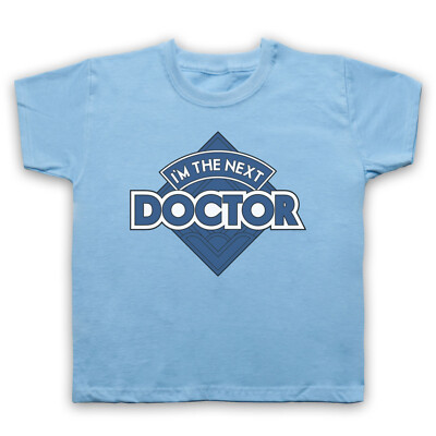 I'M THE NEXT DOCTOR SCI FI TV DR. SHOW LUSTIGE ZEIT WER HERR KINDER T-SHIRT