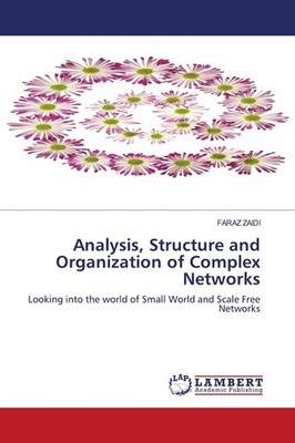 Analysis, Structure and Organization of Complex Networks Faraz Zaidi