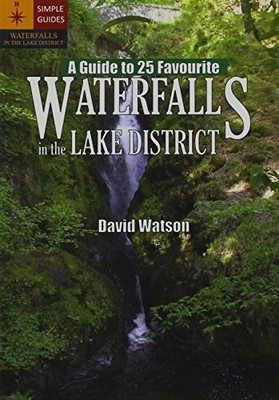 A Guide to 25 Favourite Waterfalls in the Lake Distr by Watson, David 0955943868