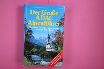 170676 Michael [Hrsg.] Dultz DER GROSSE ADAC-ALPENFÜHRER die schönsten Ziele in