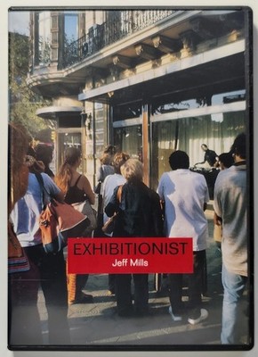 Exhibitionist - Jeff Mills  - Axis Records Techno DJ Mixing Detroit - DVD 2004