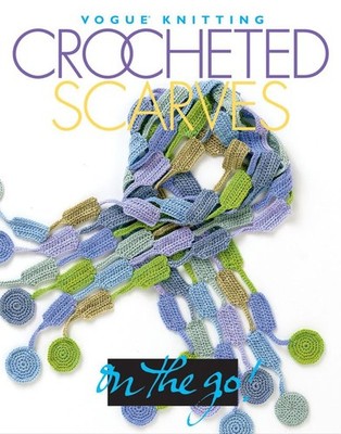 Vogue  Knitting on the Go! Crocheted Scarves