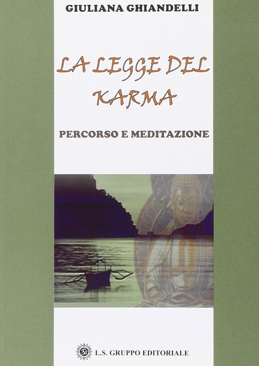 Libri Giuliana Ghiandelli - La Legge Del Karma. Percorso E Meditazione
