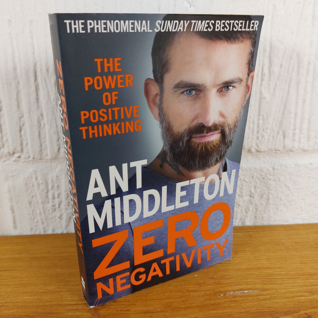 Zero Negativity: the Power of Positive Thinking — Ant Middleton