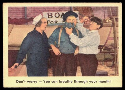 You can breathe through your mouth 1959 Fleer The Three Stooges #15 VG/EX