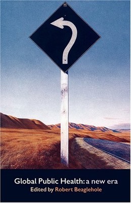 Global Public Health: A new era (Medicine),Robert Beaglehole