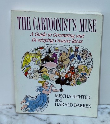 THE CARTOONIST'S MUSE - BY MISCHA RICHTER AND HARALD BAKKEN - 1992 SOFTCOVER