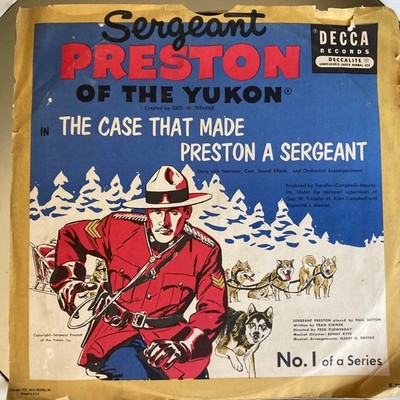 SERGEANT PRESTON CASE THAT MADE PRESTON VINYL 78 10'' RECORD DECCA 88114 1952 !!