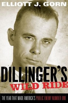 Elliott J. Gorn Dillinger's Wild Ride (Taschenbuch)