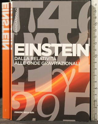 EINSTEIN. VON DER RELATIVITÄT ZU DEN GRAVITATIONSWELLEN. GARIBOLDI. KURIER.