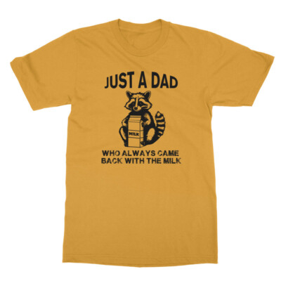 Just A Dad Who Always Came Back With The Milk Racoon Unisex T-Shirt