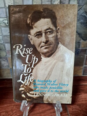 Rise Up to Life Bio of HOWARD WALTER FLOREY by Lennard Bickel 1st Edition 1972