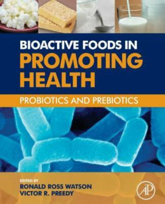 Bioactive Foods in Promoting Health : Probiotics and Prebiotics, Paperback by...