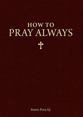 How to Pray Always, Plus, Raoul