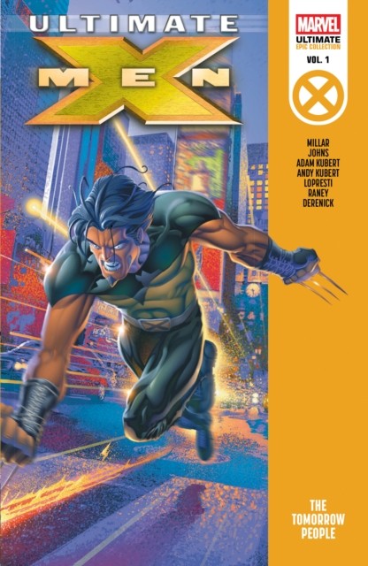 Ultimate X-Men Epic Collection: The Tomorrow People by Mark Millar