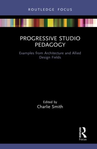 Progressive Studio Pedagogy: Examples from Arch, Smith Hardcover..