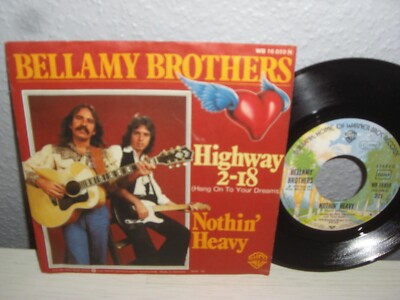 Schallplatte 7''/ BELLAMY BROTHERS >HIGHWAY 2--18 / NOTHIN´ HEAVY Vinyl 