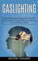 Gaslighting | Arlene Holman | Taschenbuch | Kartoniert / Broschiert | Englisch