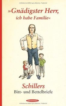Gnädigster Herr, ich habe Familie: Schillers Bitt... | Buch | Zustand sehr gut