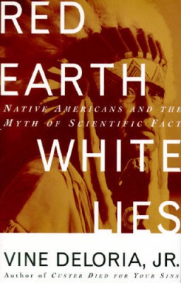 Red Earth, White Lies: Native Americans and the Myth of Scientific Fact - GOOD