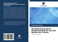 Musa John Usman | Die Bedrohung Durch Kindesmissbrauch Und Die Rechte Der Frauen