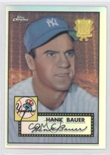 2002 Topps Chrome 1952 Reprints Refractor Hank Bauer #52R-19 0a1
