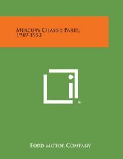  MERCURY Chassis Parts, 1949-1953 Manual by Ford Motor Co.~Merc~502 pages ~ NEW!