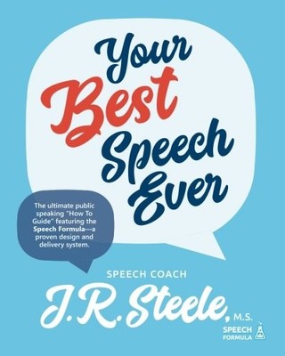 Your Best Speech Ever: The ultimate public speaking ''How To Guide'' featuring...
