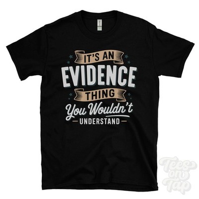 IT'S AN EVIDENCE THING YOU WOULD'T UNDERSTAND T-SHIRT Name Nachname Familie Geschenk