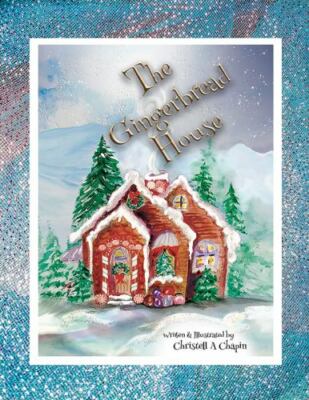 Gingerbread House, Paperback by Chapin, Christell a; Chapin, Christell a (ILT...