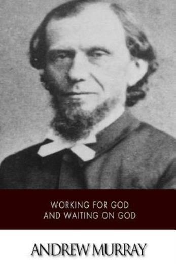 Murray God Working for God and Waiting on God by Andrew Murray (2015, Trade ...