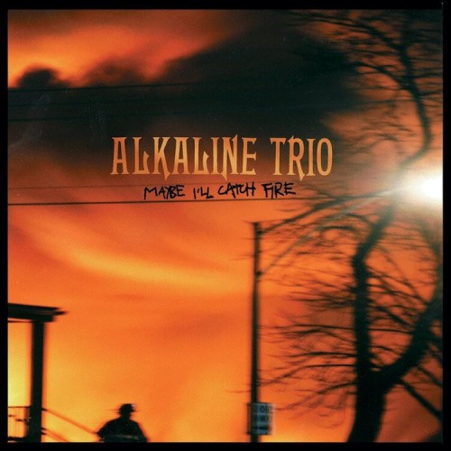 Maybe I'll Catch Fire [Vinyl] by ALKALINE TRIO [VINYL]