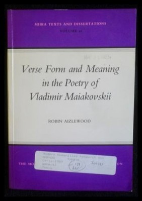 Verse Form and Meaning in the Poetry of Vladimir Maiakovskii  MHRA Texts and Dis