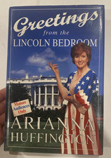 Signed 1st Edition Arianna Huffington GREETINGS FROM THE LINCOLN BEDROOM 1998