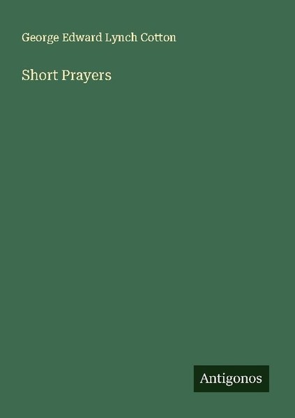 Short Prayers George Edward Lynch Cotton-image